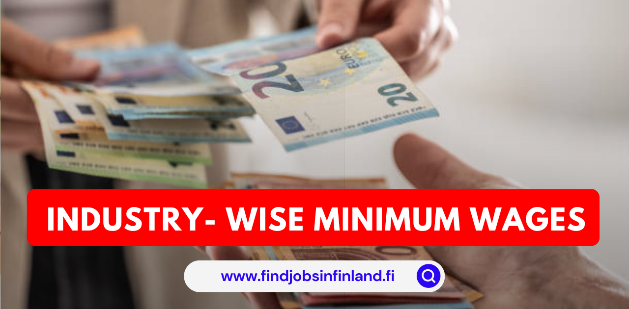 Industry-Wise Minimum Wages in Finland , Helsinki, Uusimaa, Finland